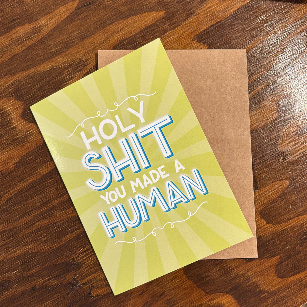 You Made A Human Card