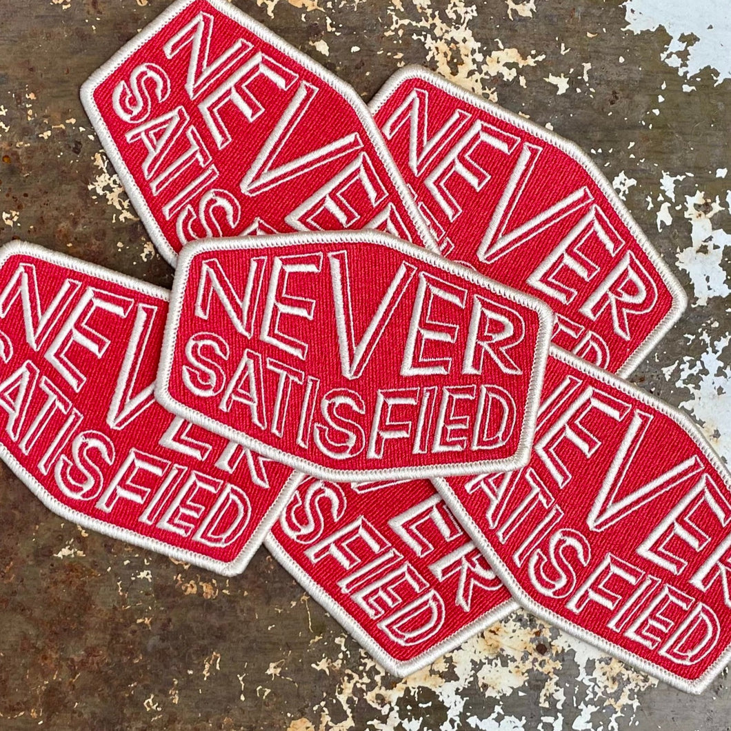 Never Satisfied Patch