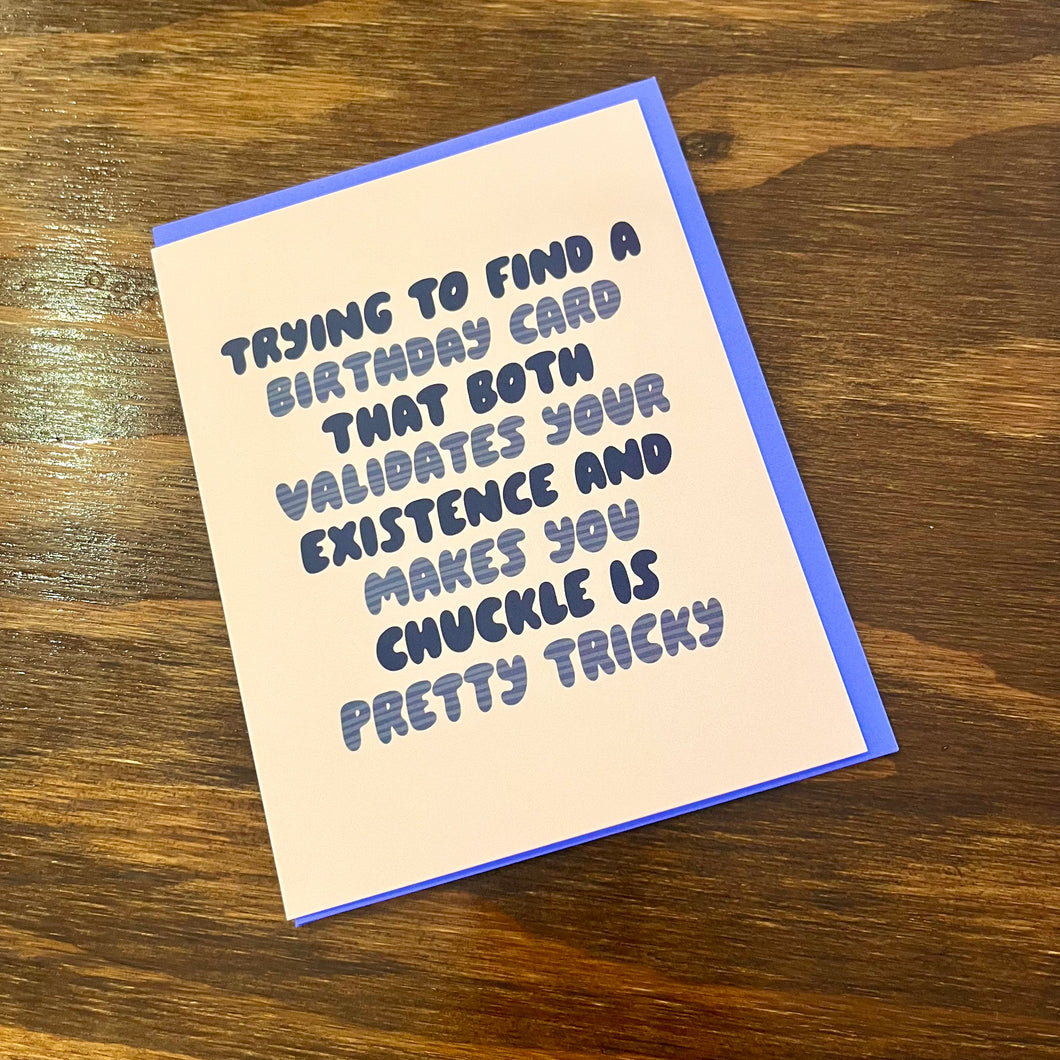 Validate Your Existence Birthday Card