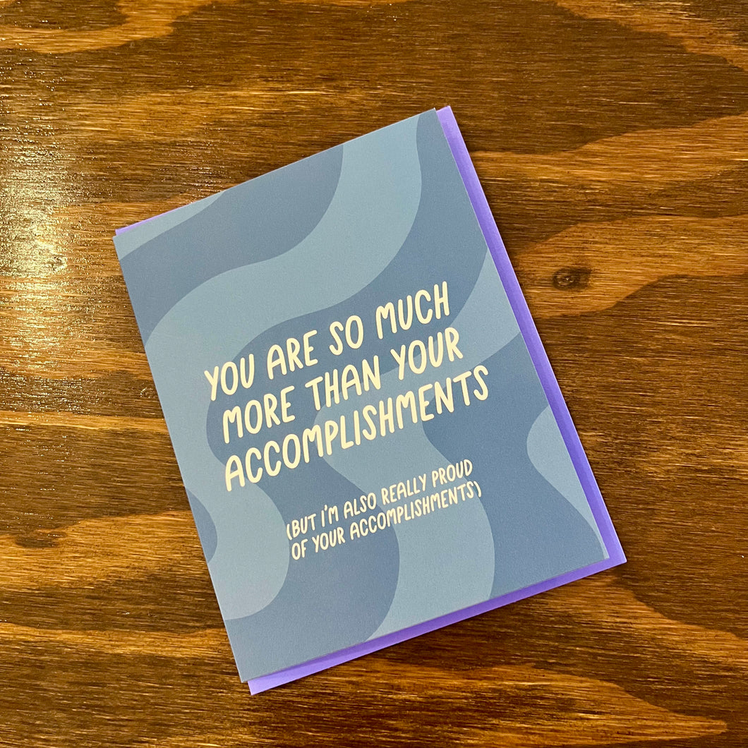 More Than Your Accomplishments Card