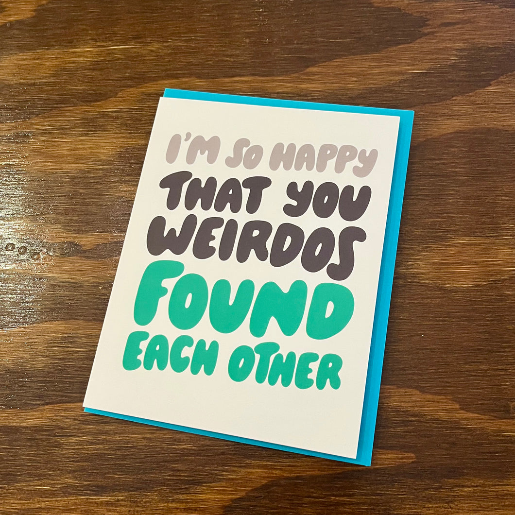 Happy For You Weirdos Card