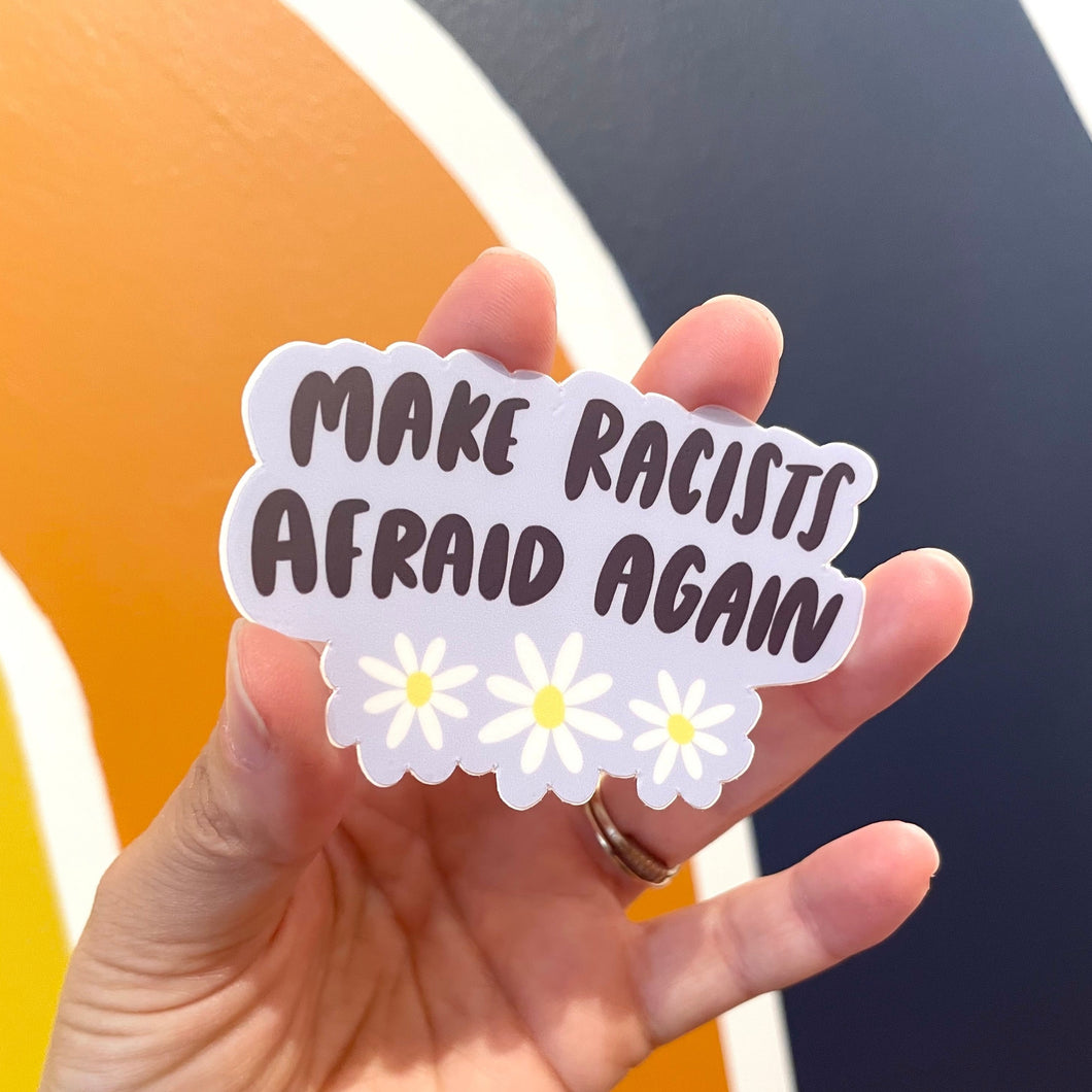 Make Racists Afraid Sticker