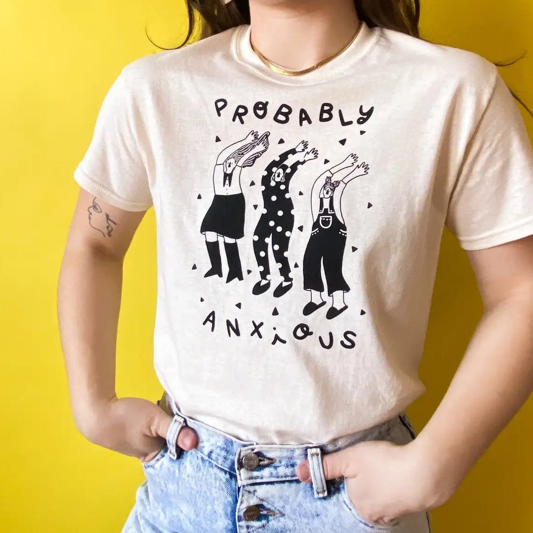 Probably Anxious Tee
