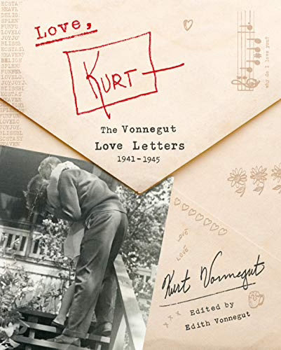 Love, Kurt: The Vonnegut Love Letters, 1941-1945: Hardcover