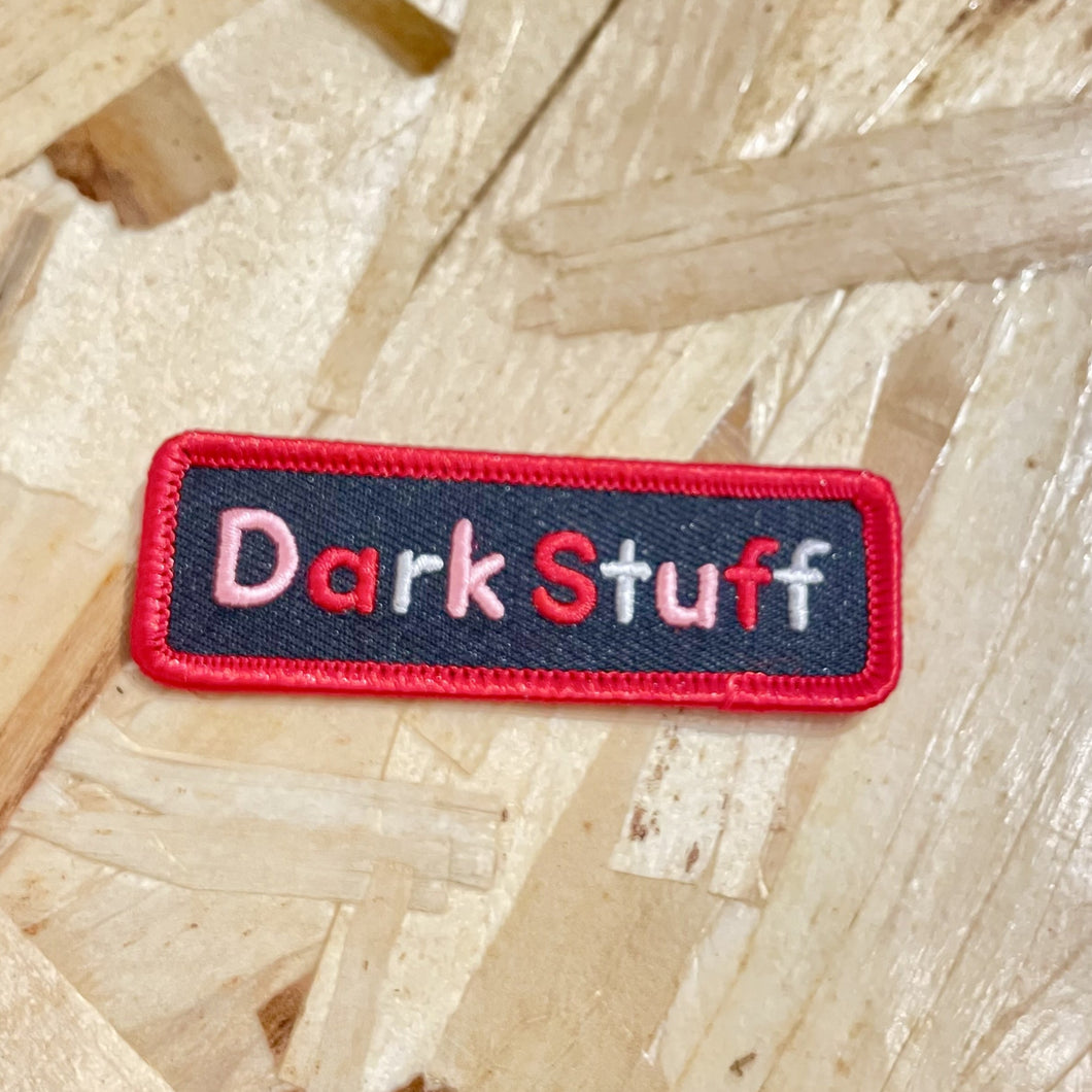 Dark Stuff Embroidered Patch