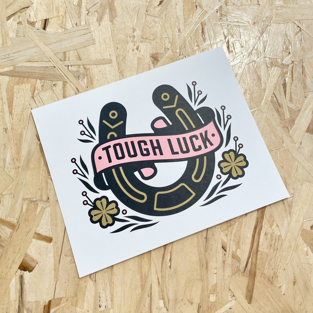 Tough Luck Print