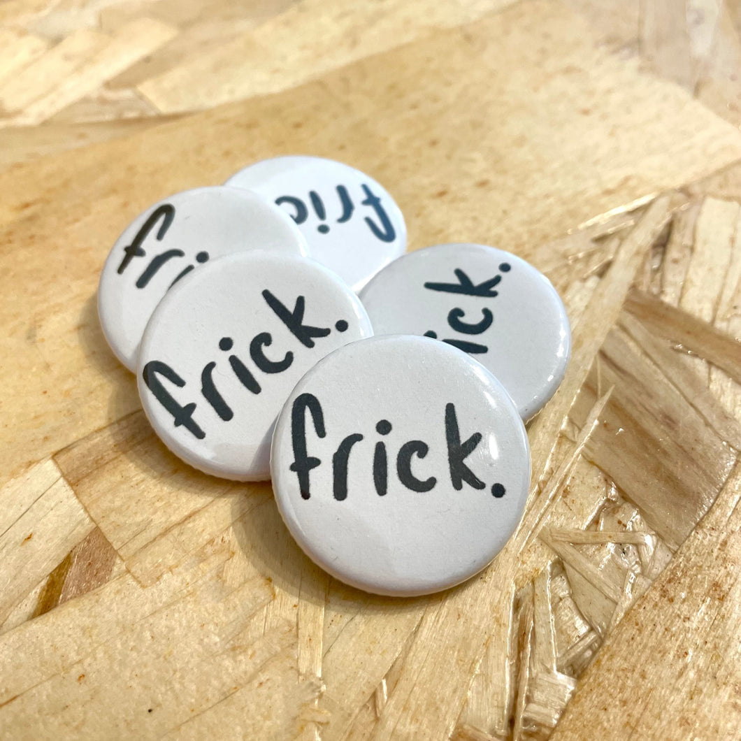 Frick. Pin